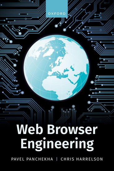 The cover design for Web Browser Engineering, published by Oxford University Press. Click the cover to pre-order.